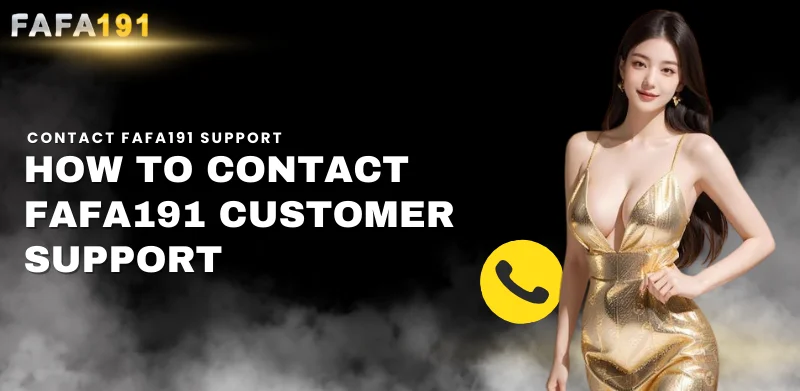 how to contact Fafa191 customer support